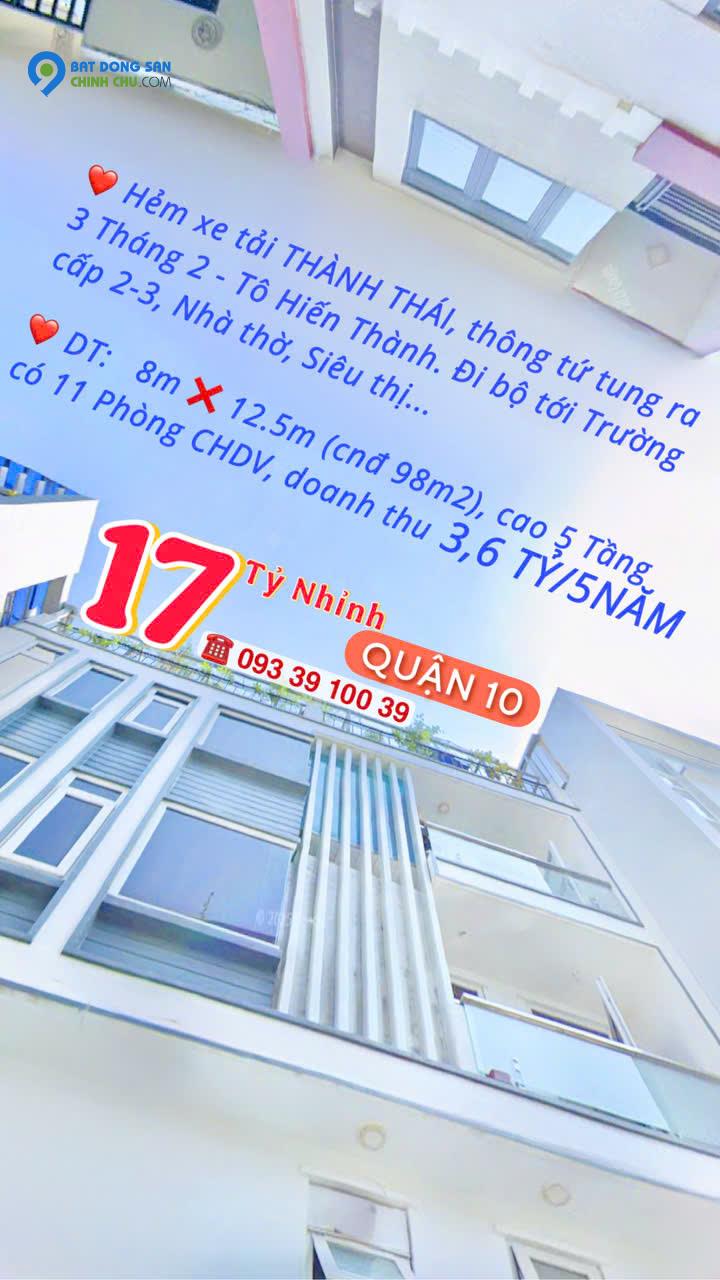 BÁN NHÀ Q10- NGANG 8M- THU NHẬP 3.6 TỶ/5NĂM- HẺM XE TẢI THÀNH THÁI- 5 TẦNG 11 PHÒNG: nhỉnh 17 Tỷ