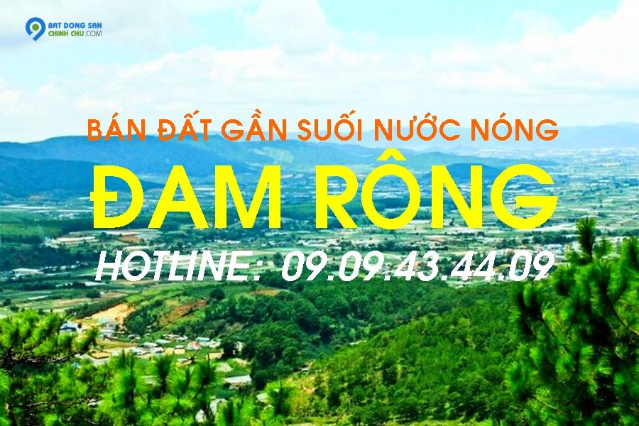 BÁN ĐẤT ĐAM RÔNG, LÂM ĐỒNG CHÍNH CHỦ - HOTLINE:0909434409