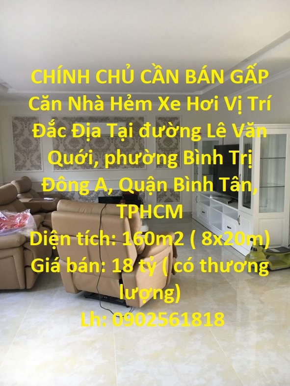 CHÍNH CHỦ CẦN BÁN GẤP Căn Nhà Hẻm Xe Hơi Vị Trí Đắc Địa Tại quận Bình Tân, TPHCM