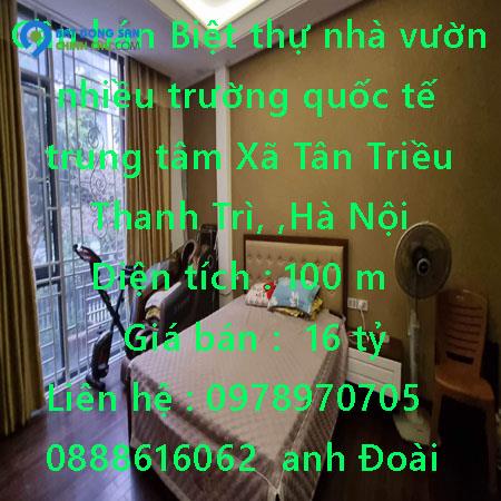 Cần bán Biệt thự nhà vườn - nhiều trường quốc tế trung tâm Thanh Trì - Hà Đông.