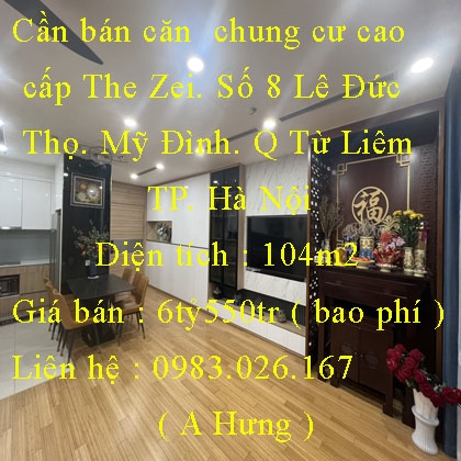 Cần bán căn  chung cư cao cấp The Zei. Số 8 Lê Đức Thọ. Mỹ Đình. Quận Từ Liêm , Hà Nội