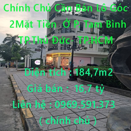 Chính Chủ Cần Bán Lô Góc 2Mặt Tiền  Ở Phường Tam Bình- Thành Phố Thủ Đức- TPHCM