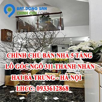 Chính chủ cấn bán nhà 5 tầng lô góc Ngõ 311 Thanh Nhàn, Quận Hai Bà Trưng