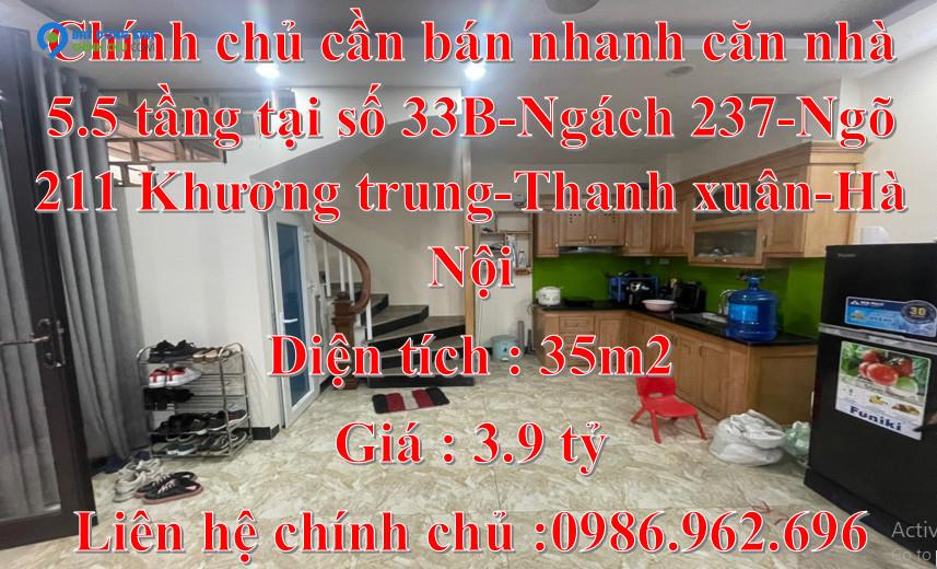 Chính chủ cần bán nhanh căn nhà 5,5 tầng tại Số 33B Ngách 237 Ngõ 211 Khương trung - Thanh Xuân- Hà Nội.