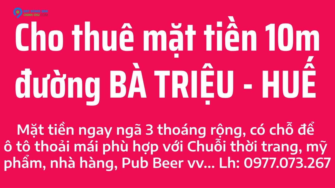 Cho thuê 10m mặt tiền Bà Triệu ngay ngã 3 khu vực sầm uất nhất Tp Huế