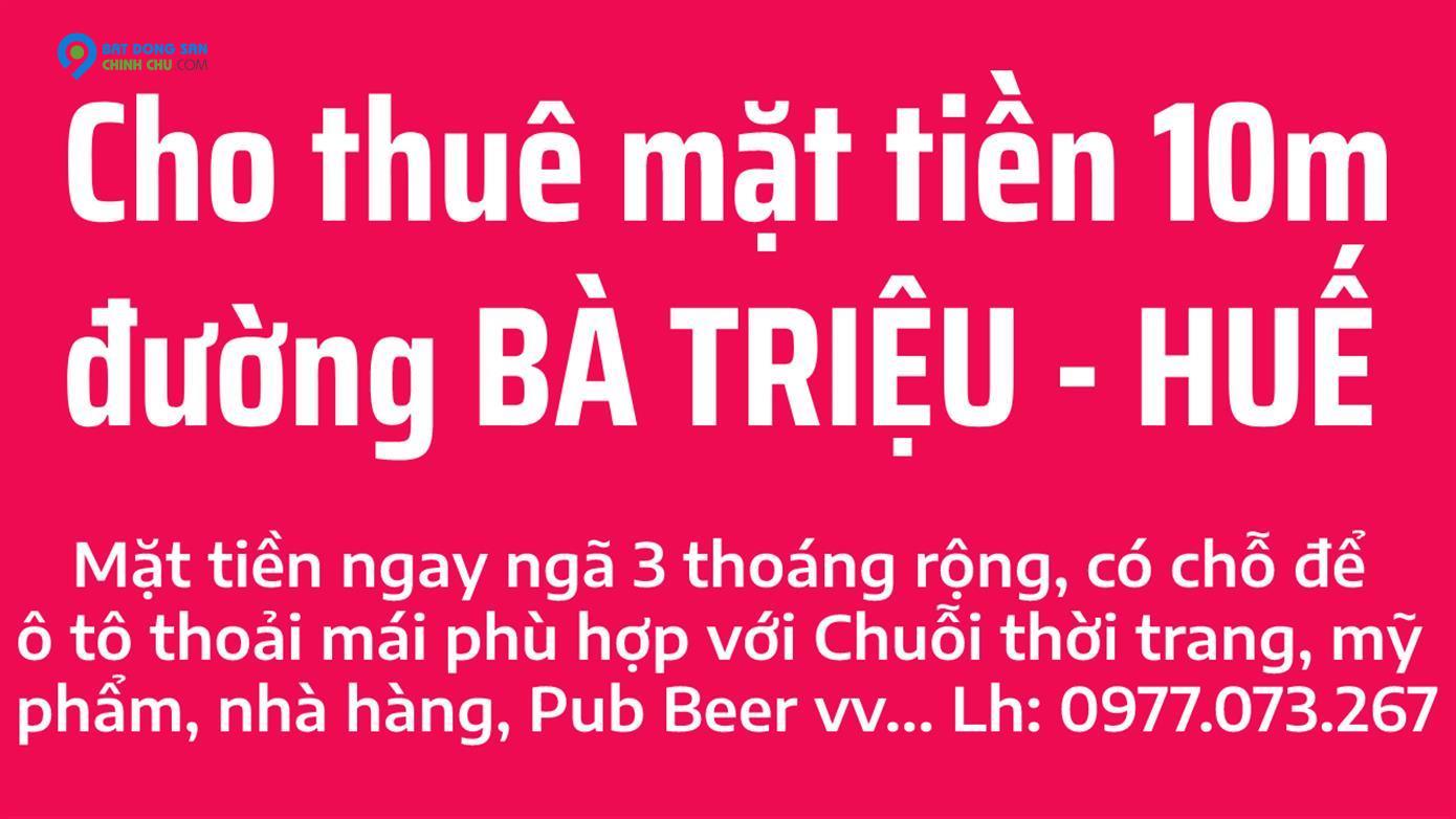 Cho thuê Mặt tiền 10m khu vực sầm uất bậc nhất Tp Huế