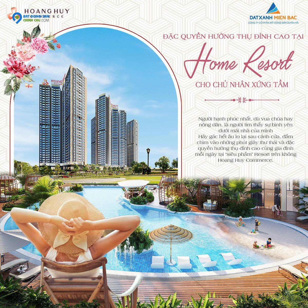 HOME RESORT HOANG HUY COMMERCE - ĐẶC QUYỀN HƯỞNG THỤ ĐỈNH CAO DÀNH CHO CHỦ NHÂN XỨNG TẦM