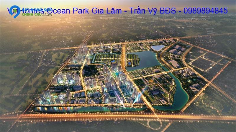 VinHomes Ocean Park Gia Lâm. Song lập 150m2. 1 phút đi bộ chạm mặt biển. Lh 0989894845.