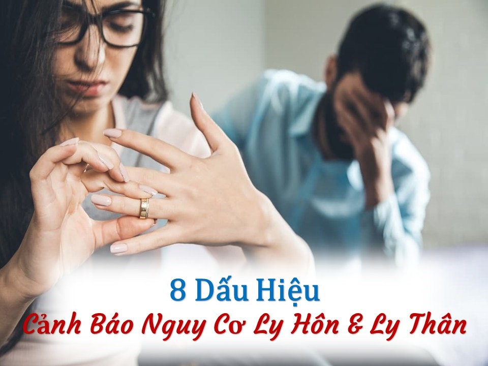 8 Dấu Hiệu Cảnh Báo Nguy Cơ Ly Hôn & Ly Thân Dưới Góc Nhìn Bát Tự