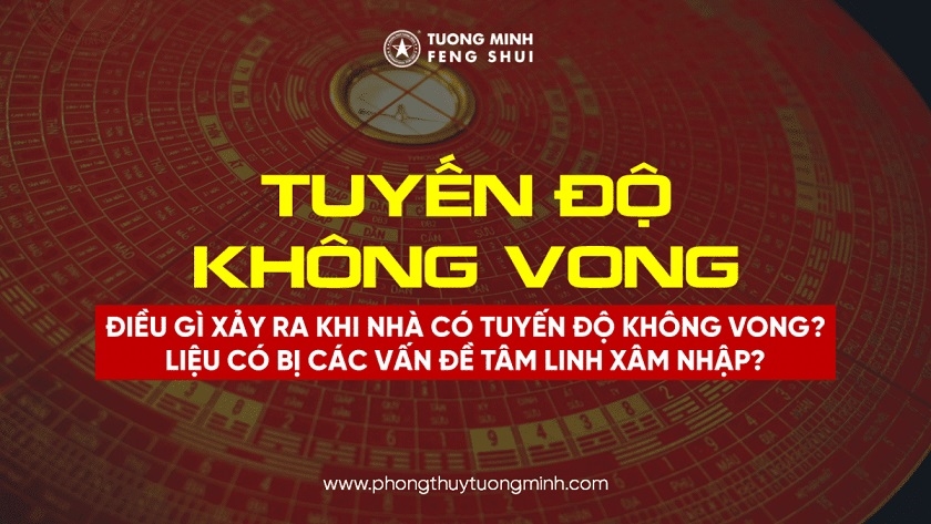 Điều Gì Xảy Ra Khi Nhà Ở Rơi Vào Tuyến Độ Không Vong? Liệu Có Bị Các Vấn Đề Tâm Linh Xâm Nhập?