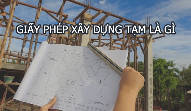 Điều kiện để được cấp giấy phép xây dựng tạm?