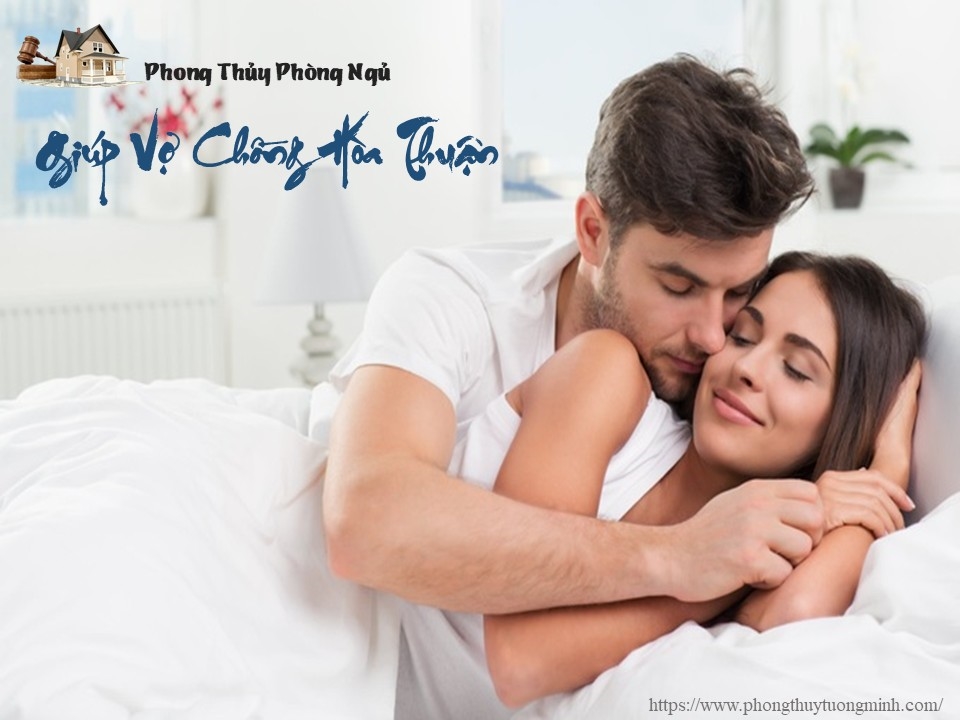 Phong Thủy Phòng Ngủ Giúp Vợ Chồng Hòa Thuận